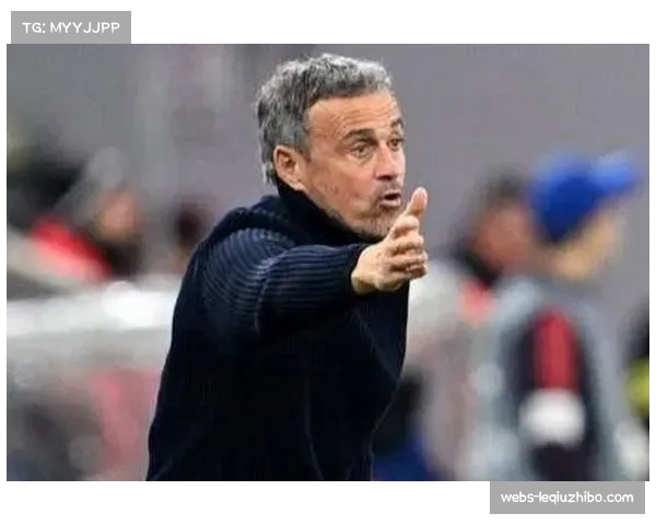 恩里克赛前幽默调侃希望佩德里波特不要挥动魔法棒影响比赛